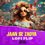 Jaan Se Zadya - LoFi Flip