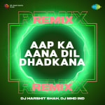 Aap Ka Aana Dil Dhadkana Remix