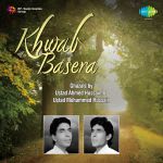 Khwab Basera Ustad Ahmed And Mohammed Hussain