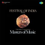 Festival Of India Presents - The Great Tradition - Masters Of Music