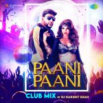 Paani Paani - Club Mix