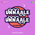 Unnaale Unnaale - Lofi Reverbed