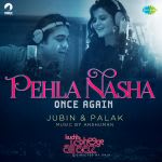 Pehla Nasha Once Again - Kuchh Bheege Alfaaz