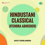Hindustani Classical - Jitendra Abhisheki