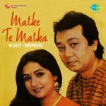 Mitalee - Bhupinder - Matke Te Matka