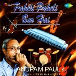 Paheli Paheli Bar Hai - Anupam Paul