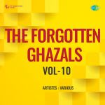 The Forgotten Ghazals Vol-10