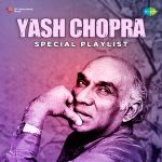 Yash Chopra Special - Playlist