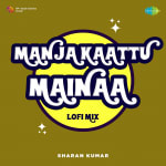 Manja Kaattu Mainaa - Lofi Mix