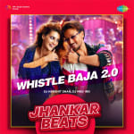 Whistle Baja 2.0 - Jhankar Beats