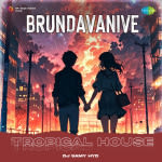 Brundavanive - Tropical House