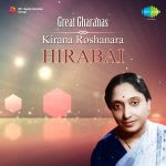 Great Gharanas - Kirana Roshanara - Hirabai