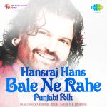 Bale Ne Rahe Rahe - Hans Raj Hans