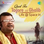 Quest For Tagore And Ghalib - Life At Space