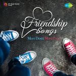Meri Dosti Mera Pyar - Friendship Songs