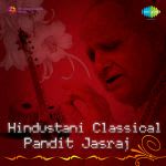 Hindustani Classical - Pandit Jasraj
