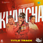 Khancha (Title Track) - Khancha