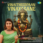 Vinaitheerpaan Vinayagane - Dheiveega Swarangal