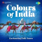 Colours Of India - Enchanting Folk Tunes