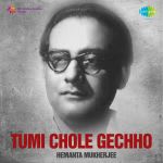 Tumi Chole Gechho - Hemanta Mukherjee