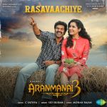 Rasavaachiye - Aranmanai 3