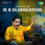 Tribute To Dr. M. Balamuralikrishna