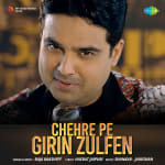 Chehre Pe Girin Zulfen