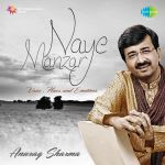 Naye Manzar - Anurag Sharma