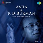 Asha And R.D Burman Live-Royal Albert - Vol-2