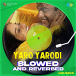Yaro Yarodi - Slowed and Reverbed