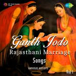 Ganth Jodo - Rajasthani Marriage Songs Vol 1