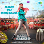 Dam Tu Dikhaja - Game Changer (Hindi)