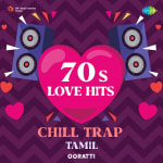 70s Love Hits - Tamil (Chill Trap)