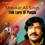 Shaukat Ali Sings Folk - Lore Of Punjab