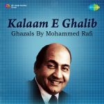 Kalaam E Ghalib - Ghazals By Mohammed Rafi