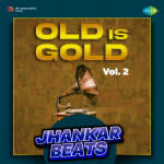 Old is Gold Vol. 2 - Jhankar Beats