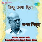Kichhu Katha Chhilo - Bengali Modern-Tapan Sinha