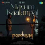 Mayum Kaalangal - Pendulum