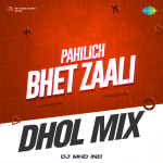Pahilich Bhet Zaali - Dhol Mix