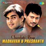Chocolate Boys - Madhavan & Prashanth