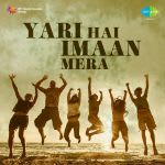Yari Hai Imaan Mera