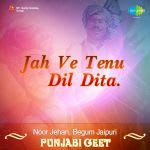 Jah Ve Tenu Dil Dita Noor Jahan De Punjabi Geet