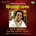 Ekti Hridoy Gaan Geye Jay-Firoza Begum