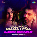 Mujhko Mana Lena   - Lofi Remix