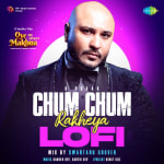 Chum Chum Rakheya LoFi - Oye Makhna