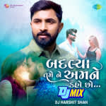 Badlaya Tame Ne Amane Kaho Cho - DJ MIX