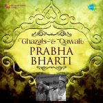 Ghazals And Qawali - Prabha Bharti