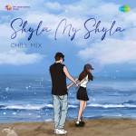 Shyla My Shyla - Chill Mix