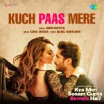 Kuch Paas Mere - Kya Meri Sonam Gupta Bewafa Hai