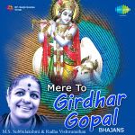 Mere To Girdhar Gopal (Bhajans) - M.S.Subbulakshmi